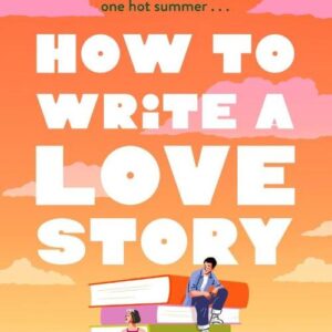Pre-Order How To Write A Love Story